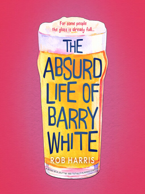 Title details for The Absurd Life of Barry White by Rob Harris - Wait list